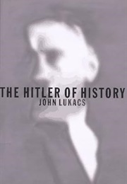 The Hitler of History (John Lukacs)