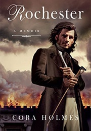 Rochester: A Memoir (Cora Holmes)