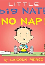 Little Big Nate: No Nap! (Lincoln Peirce)