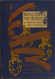 Both Sides the Border a Tale of Hotspur and Glendower (Henty, G.A.)