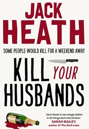 Kill Your Husbands (Jack Heath)