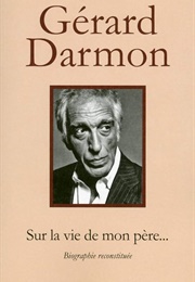 Sur La Vie De Mon Père... (Gérard Darmon)