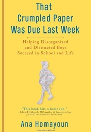 That Crumpled Paper Was Due Last Week (Homayoun, Ana)