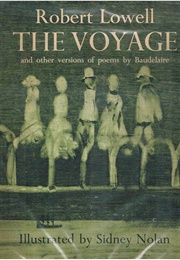 The Voyage & Other Versions of Poems of Baudelaire (Robert Lowell)