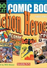 500 Great Comic Book Action Heroes (Mike Conroy)
