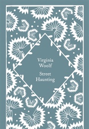 Street Haunting (Virginia Woolf)