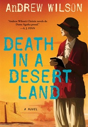 Death in a Desert Land (Andrew Wilson)