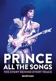 Prince: All the Songs (Benoit Clerc)
