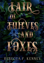 Lair of Thieves and Foxes (Rebecca F. Kenney)