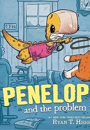 Penelope Rex and the Problem With Pets (Ryan T Higgins)