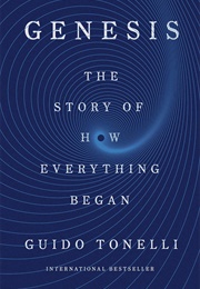 Genesis: The Story of How Everything Began (Guido Tonelli)