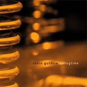 Robin Guthrie - Springtime