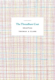 The Threadbare Coat (Thomas A. Clark)