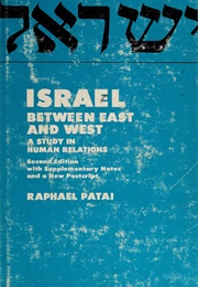 Israel Between East and West (Raphael Patai)