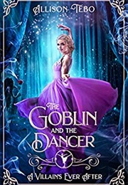 The Goblin and the Dancer (Allison Tebo)