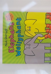 Elephant Wellyphant (Nick Sharratt)