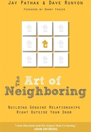 The Art of Neighboring: Building Genuine Relationships Right Outside Your Door (Pathak, Jay)