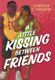 A Little Kissing Between Friends (Chencia C. Higgins)
