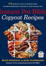 Instant Pot Bible: Copycat Recipes (Bruce Weinstein)