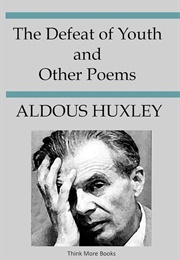 The Defeat of Youth & Other Poems (Aldous Huxley)