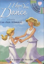 I Hope You Dance (Mark D. Sanders and Tia Sillers)