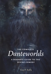 The Complete Danteworlds (Guy P. Raffa)