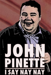 John Pinette: I Say Nay Nay (2005)