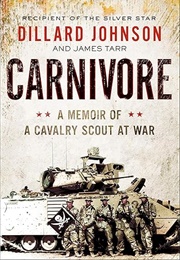 Carnivore: A Memoir of a Cavalry Scout at War (Dillard Johnson)