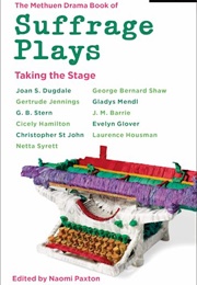 The Methuen Drama Book of Suffrage Plays (Ed. by Naomi Paxton)