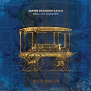 James Brandon Lewis/Red Lily Quintet - Jesup Wagon