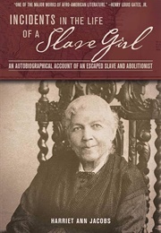 "Incidents in the Life of a Slave Girl" (Harriet Ann Jacobs)