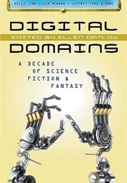 Digital Domains: A Decade of Science Fiction & Fantasy (Ellen Datlow)