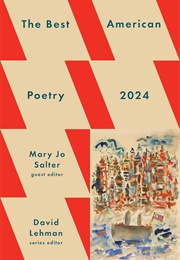 The Best American Poetry of 2024 (David Lehman, Mary Jo Salter, Eds.)