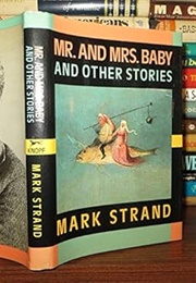 Mr. and Mrs. Baby (Mark Strand)