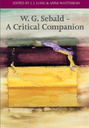 W.G. Sebald: A Critical Companion (Edited by J. J. Long & Anne Whitehead)