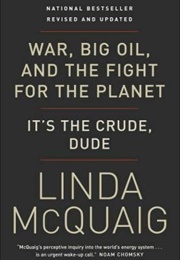 War, Big Oil and the Fight for the Planet (Linda McQuaig)