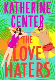 The Love Haters (Katherine Center)