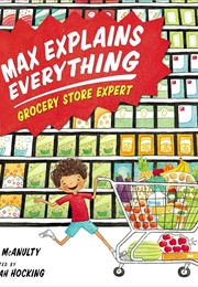 Max Explains Everything: Grocery Store Expert (Stacy)
