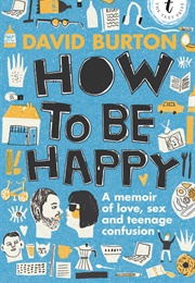 How to Be Happy: A Memoir (David Burton)