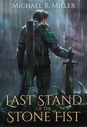 Last Stand of the Stone Fist (Michael R. Miller)