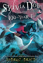 Sylvia Doe and the 100-Year Flood (Robert Beatty)