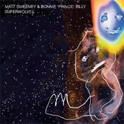 Bonnie 'Prince' Billy & Matt Sweeney - Superwolves (2021)
