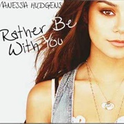 Rather Be With You - Vanessa Hudgens