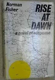 Rise at Dawn (Norman Fisher)