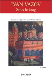 Sous Le Joug (Ivan Vazov)