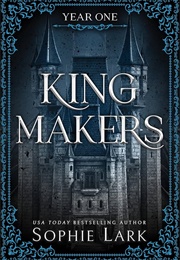 Kingmakers: Year One (Sophie Lark)