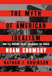 The Myth of American Idealism (Noam Chomsky and Nathan J. Robinson)