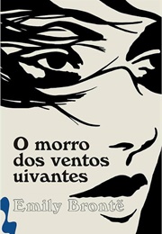 O Morro Dos Ventos Uivantes (Emily Brontë)