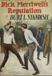 Dick Merriwell's Reputation; Or, Playing to Win (Burt L. Standish)