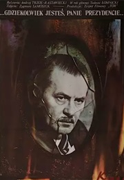...Gdziekolwiek Jesteś Panie Prezydencie... (1978)